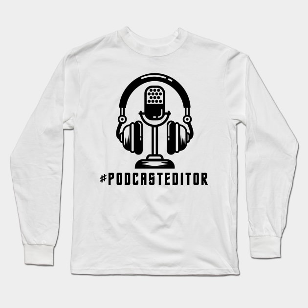 #podcasteditor Long Sleeve T-Shirt by 1pic1treat